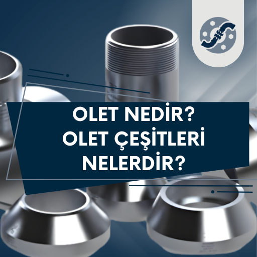Olet Nedir? Olet Çeşitleri Nelerdir? Olet Nerelerde Kullanılır?